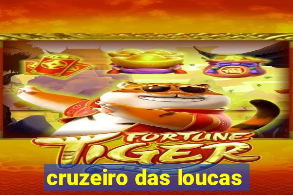 cruzeiro das loucas